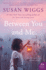 Between You and Me: a Novel