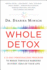 Whole Detox: a 21-Day Personalized Program to Break Through Barriers in Every Area of Your Life