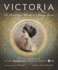 Victoria: the Heart and Mind of a Young Queen