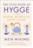 The Little Book of Hygge: Danish Secrets to Happy Living (the Happiness Institute Series)