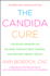 The Candida Cure: the 90-Day Program to Balance Your Gut, Beat Candida, and Restore Vibrant Health