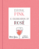 Drink Pink: a Celebration of Ros
