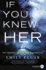 If You Knew Her: a Novel