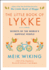 The Little Book of Lykke: Secrets of the World's Happiest People (the Happiness Institute Series)