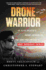 Drone Warrior: an Elite Soldier's Inside Account of the Hunt for America's Most Dangerous Enemies