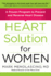 Heart Solution for Women: a Proven Program to Prevent and Reverse Heart Disease