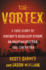 The Vortex: a True Story of History's Deadliest Storm, an Unspeakable War, and Liberation