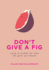 Don't Give a Fig