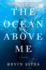 The Ocean Above Me: a Novel