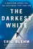 Darkest White, the