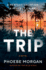 The Trip: a Gripping Thriller of Friendship and Betrayal Set Set in Thailand. a Must-Read for Fans of Mystery and Suspense