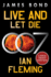 Live and Let Die: A James Bond Novel