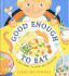 Good Enough to Eat: a Kid's Guide to Food and Nutrition