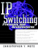 Ip Switching: Protocols and Architectures