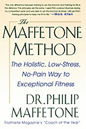 The Maffetone Method: the Holistic, Low-Stress, No-Pain Way to Exceptional Fitness Format: Paperback