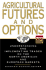 Agricultural Futures and Options