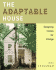 The Adaptable House: Designing Homes for Change