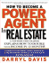 How to Become a Power Agent in Real Estate: a Top Industry Trainer Explains How to Double Your Income in 12 Months