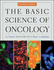 The Basic Science of Oncology