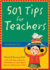 501 Tips for Teachers: Kid-Tested Ideas Strategies and Inspirations