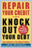 Repair Your Credit and Knock Out Your Debt