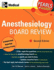 Anesthesiology Board Review: Pearls of Wisdom