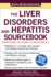 The Liver Disorders and Hepatitis Sourcebook (Sourcebooks)