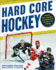 Hard-Core Hockey: Essential Skills, Strategies, and Systems From the Sport's Top Coaches