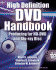 High Definition Dvd Handbook: Producing for Hd Dvd and Blue-Ray Disc [With Dvd]