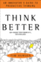 Think Better: an Innovator's Guide to Productive Thinking (Mgmt & Leadership)