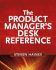 The Product Manager's Desk Reference 2e