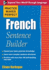 Practice Makes Perfect French Sentence Builder, Second Edition