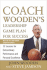 Coach Wooden's Leadership Game Plan for Success: 12 Lessons for Extraordinary Performance and Personal Excellence