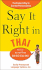 Say It Right in Thai: the Fastest Way to Correct Pronunciation (Say It Right! Series)