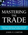 Mastering the Trade: Proven Techniques for Profiting From Intraday and Swing Trading Setups