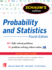 Schaum's Outline of Probability and Statistics, 4th Edition: 897 Solved Problems + 20 Videos (Schaum's Outlines)