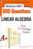 McGraw-Hill's 500 College Linear Algebra Questions to Know By Test Day