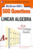 McGraw-Hill's 500 College Linear Algebra Questions to Know By Test Day (McGraw-Hill's 500 Questions)