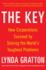 The Key: How Corporations Succeed By Solving the World's Toughest Problems