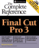 Final Cut Pro (R) 3: the Complete Reference
