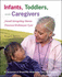 Infants, Toddlers, and Caregivers: a Curriculum of Respectful, Responsive Care and Education