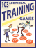 103 Additional Training Games