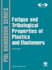 Fatigue and Tribological Properties of Plastics and Elastomers