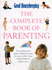 "Good Housekeeping" Complete Book of Parenting: Everything You Need to Know to Care for Your Child From Pregnancy to Adolescence (Good Housekeeping Cookery Club)