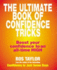 The Ultimate Book of Confidence Tricks: Boost Your Confidence to an All Time High