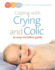 Coping With Crying and Colic: an Easy-to-Follow Guide (Easy-to-Follow Guides)