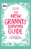 The New Granny's Survival Guide: Everything You Need to Know to Be the Best Gran