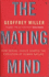 The Mating Mind: How Sexual Choice Shaped the Evolution of Human Nature: How Sexual Choice Shaped Human Nature