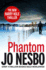 Phantom: The chilling ninth Harry Hole novel from the No.1 Sunday Times bestseller