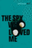 Spy Who Loved (Classics Edition)
